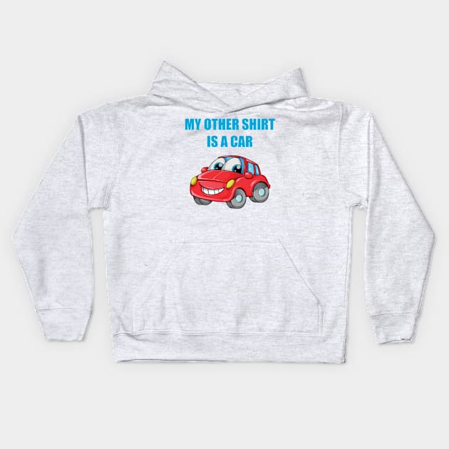 My Other Shirt Is A Car Kids Hoodie by carwreckshirts